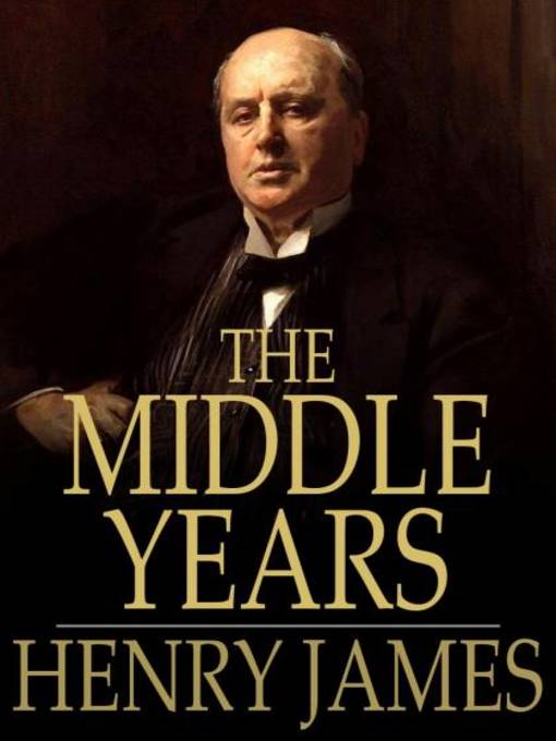 Title details for The Middle Years by Henry James - Wait list